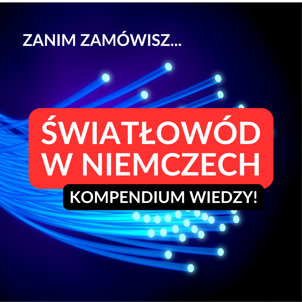 Światłowód Niemcy - Wszystko, Co Musisz Wiedzieć Zanim Zamówisz
