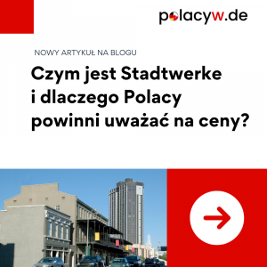 Czym jest Stadtwerke i dlaczego Polacy powinni uważać na ceny?