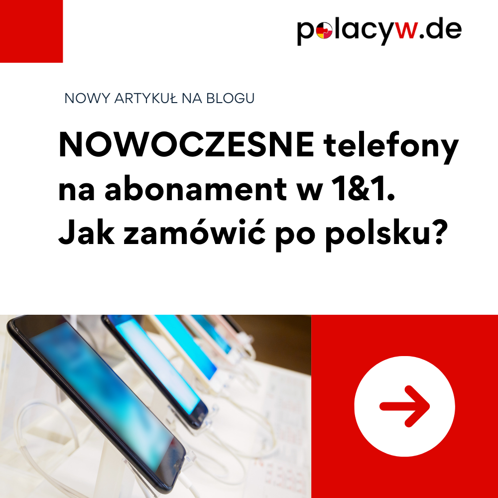 Telefony na abonament w 1&1 – jak zamówić po polsku?