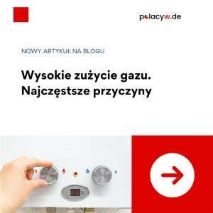 Gaz wysokie zużycie – najczęstsze przyczyny u Polaków w Niemczech